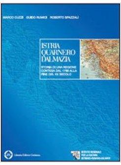 STORIA DELL'ISTRIA DI FIUME E DELLA DALMAZIA