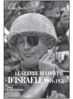 GUERRE DI CONFINE D'ISRAELE. 1949-1956 (LE)