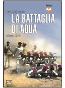 ESERCITI DELLA CAMPAGNA DI ADUA. MARZO 1896, IL DISASTRO ITALIANO IN AFRICA (GLI