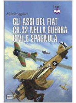 ASSI DEL FIAT CR.32 NELLA GUERRA CIVILE SPAGNOLA (GLI)