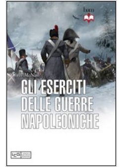 ESERCITI DELLE GUERRE NAPOLEONICHE (GLI)