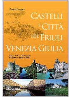 CASTELLI E CITTA' NEL FRIULI VENEZIA GIULIA