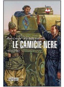 CAMICIE NERE. LA MILIZIA VOLONTARIA PER LA SICUREZZA NAZIONALE 1935-1945