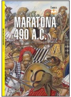 MARATONA 490 A. C. LA PRIMA INVASIONE PERSIANA IN GRECIA