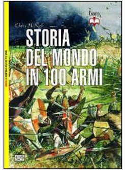 STORIA DEL MONDO IN 100 ARMI (LA)