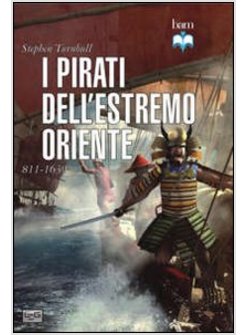 PIRATI DELL'ESTREMO ORIENTE 811-1639 (I)