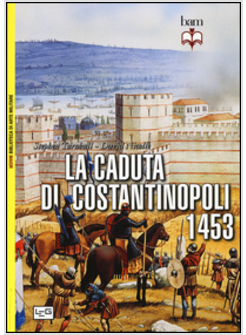 LA CADUTA DI COSTANTINOPOLI