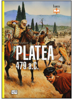 BATTAGLIA DI PLATEA. 479 A. C. (LA)
