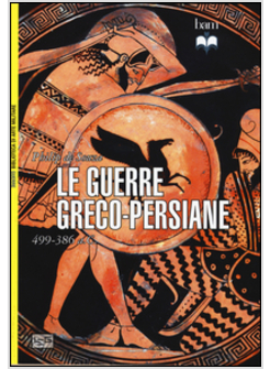 LE GUERRE GRECO-PERSIANE 499-386 A. C.