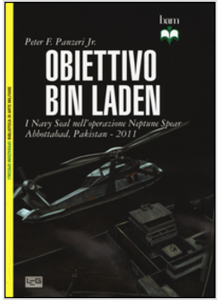 CACCIA A BIN LADEN. OPERAZIONE NEPTURE SPEAR 2011