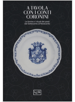 A TAVOLA CON I CONTI CORONINI