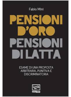 PENSIONI D'ORO, PENSIONI DI LATTA