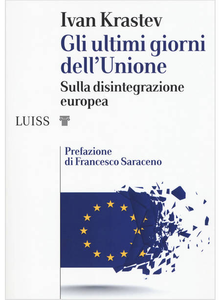 GLI ULTIMI GIORNI DELL'UNIONE. SULLA DISINTEGRAZIONE EUROPEA