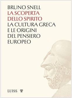 LA SCOPERTA DELLO SPIRITO LA CULTURA GRECA E LE ORIGINI DEL PENSIERO EUROPEO