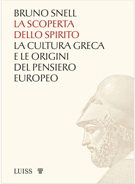 LA SCOPERTA DELLO SPIRITO LA CULTURA GRECA E LE ORIGINI DEL PENSIERO EUROPEO