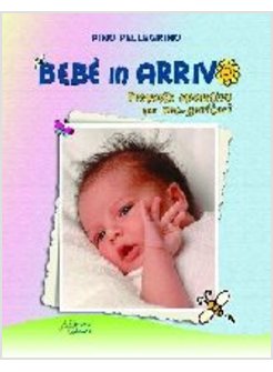 BEBE' IN ARRIVO PROPOSTE OPERATIVE PER NEO-GENITORI