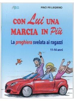CON LUI UNA MARCIA IN PIU' LA PREGHIERA SVELATA AI RAGAZZI