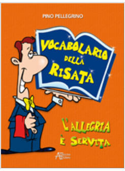 VOCABOLARIO DELLA RISATA L'ALLEGRIA E' SERVITA