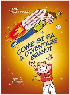 COME SI FA A DIVENTARE GRANDI