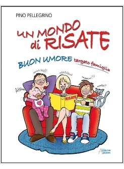 UN MONDO DI RISATE! BUON UMORE TARGATO FAMIGLIA