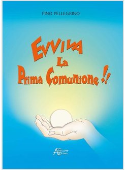EVVIVA LA PRIMA COMUNIONE. E LA FESTA CONTINUA