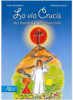 VIA CRUCIS DEI BAMBINI E DEI FANCIULLI