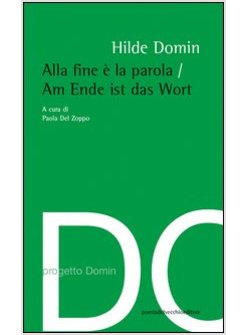 ALLA FINE E' LA PAROLA. EDIZ. ITALIANA E TEDESCA