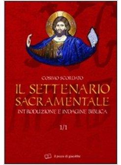 SETTENARIO SACRAMENTALE 1/1 INTRODUZIONE E INDAGINE BIBLICA