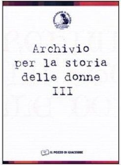 ARCHIVIO PER LA STORIA DELLE DONNE 3