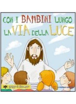 CON I BAMBINI LUNGO LA VIA DELLA LUCE