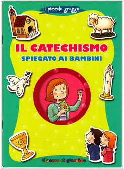 IL CATECHISMO SPIEGATO AI BAMBINI. IL PICCOLO GREGGE