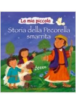 MIA PICCOLA STORIA DELLA PECORELLA SMARRITA (LA)