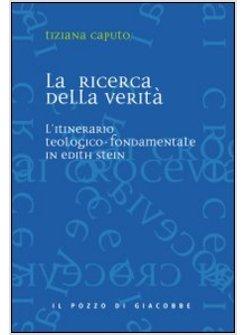 RICERCA DELLA VERITA' L'ITINERARIO TEOLOGICO-FONDAMENTALE IN EDITH STEIN (LA)