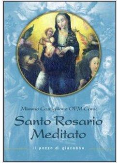 SANTO ROSARIO MEDITATO (IL)