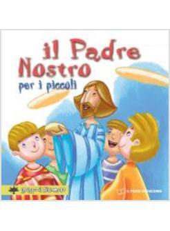 PADRE NOSTRO PER I PICCOLI (IL)