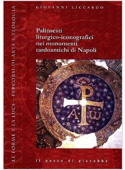 PALINSESTI LITURGICO-ICONOGRAFICI NEI MONUMENTI TARDOANTICHI DI NAPOLI