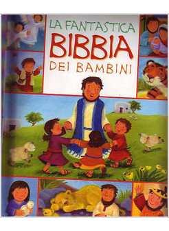 LA FANTASTICA BIBBIA DEI BAMBINI 