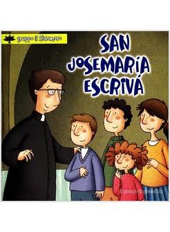 SAN JOSEMARIA ESCRIVA'. IL PICCOLO GREGGE
