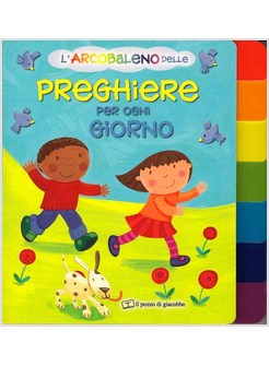 L'ARCOBALENO DELLE PREGHIERE PER OGNI GIORNO