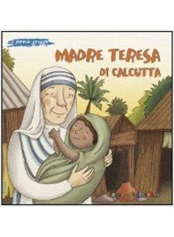 MADRE TERESA DI CALCUTTA. IL PICCOLO GREGGE