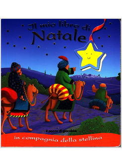 MIO LIBRO DI NATALE IN COMPAGNIA DELLA STELLINA (IL)