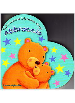 TUTTI HANNO BISOGNO DI UN ABBRACCIO