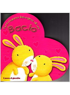 TUTTI HANNO BISOGNO DI UN BACIO