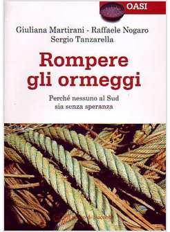 ROMPERE GLI ORMEGGI PERCHE' NESSUNO AL SUD  SIA SENZA SPERANZA