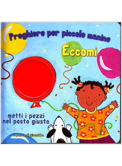 ECCOMI PREGHIERE PER PICCOLE MANINE