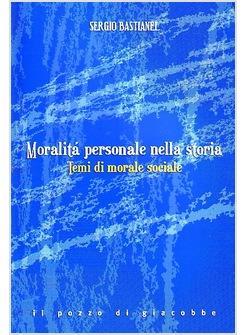 MORALITA' PERSONALE NELLA STORIA. TEMI MORALE SOCIALE