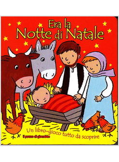 ERA LA NOTTE DI NATALE. UN LIBRO GIOCO TUTTO DA SCOPRIRE