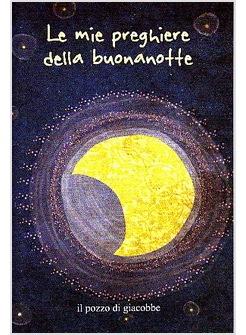 LE MIE PREGHIERE DELLA BUONANOTTE