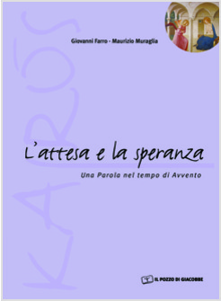 L'ATTESA E LA SPERANZA UNA PAROLA NEL TEMPO D'AVVENTO