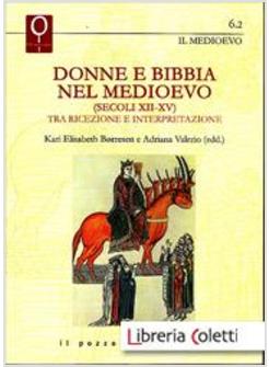 DONNE E BIBBIA NEL MEDIOEVO (SECOLI XII-XV). TRA RICEZIONE E INTERPRE TAZIONE